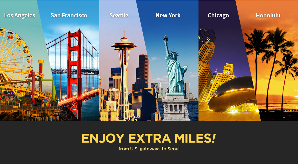 ENJOY EXTRA MILES! from U.S. gateways to Seoul