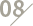 08