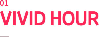 01. VIVID HOUR