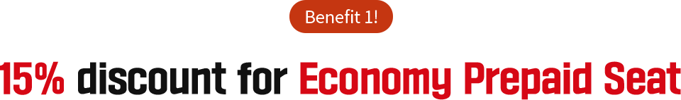 Benefit 1. 15% discount for Economy Prepaid Seat