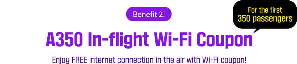 Benefit 2. A350 In-flight Wi-Fi Coupon