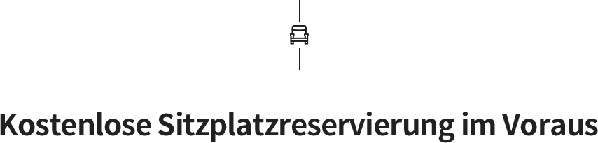 Kostenlose Sitzplatzreservierung im Voraus