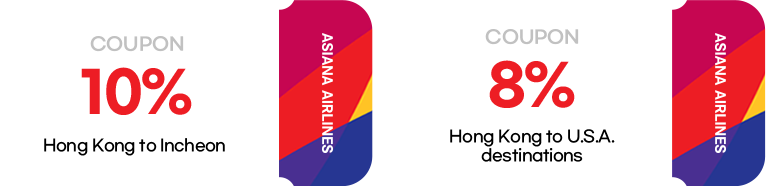 Hong Kong to Incheon 10% coupon & Hong Kong to U.S.A. destinations 8% coupon
