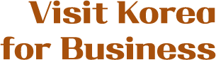 Visit Korea for Business