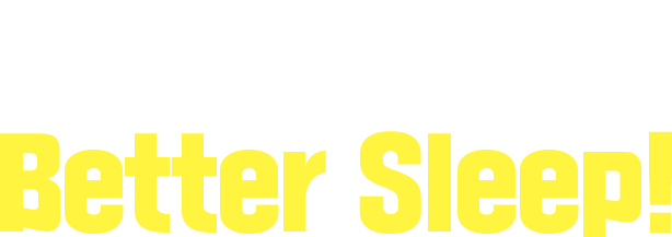 Better Seat, Better Sleep!