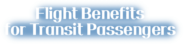 Flight Benefits for Transit Passengers