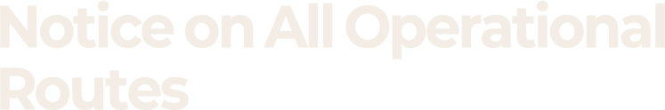 Notice on All Operational Routes