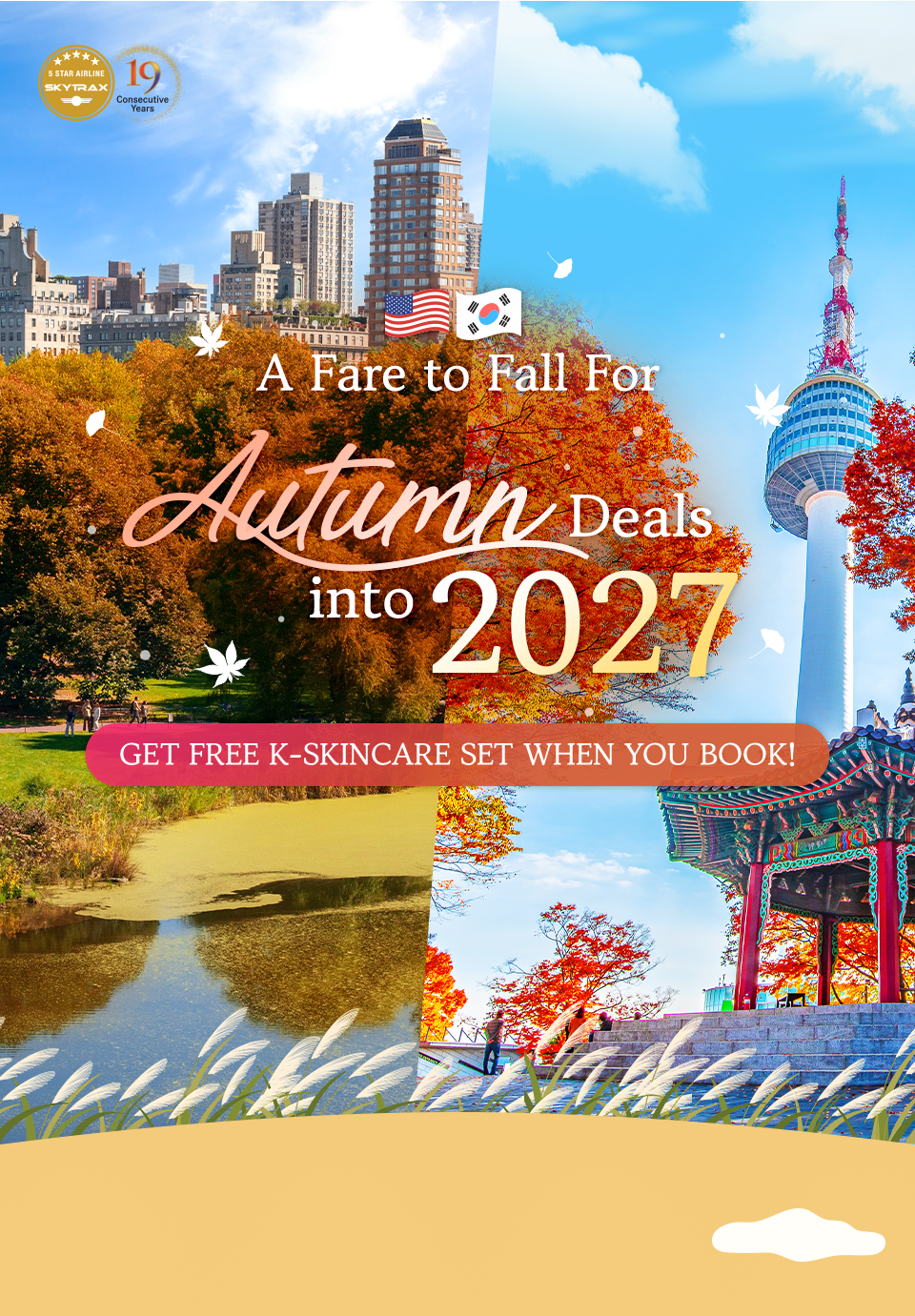 A Fare to Fall For Autumn Deals into 2027. GET FREE K-SKINCARE SET WHEN YOU BOOK!