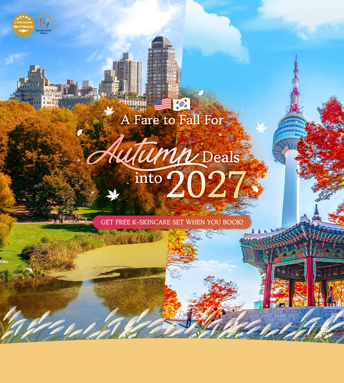 A Fare to Fall For Autumn Deals into 2027. GET FREE K-SKINCARE SET WHEN YOU BOOK!