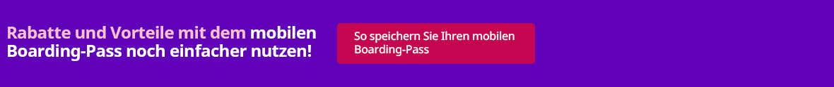 Rabatte und Vorteile mit dem mobilen Boarding-Pass noch einfacher nutzen! [So speichern Sie Ihren mobilen Boarding-Pass]